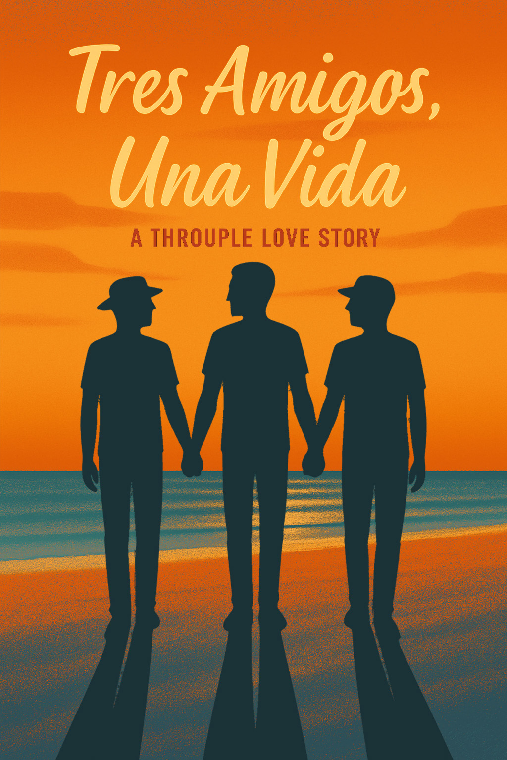 Tres Amigos, Una Vida book one cover